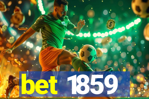 bet 1859